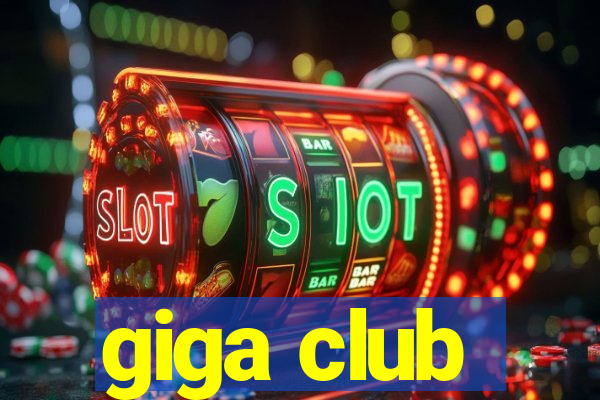 giga club